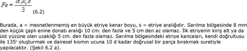 İlk etriyenin kiriş alt ya da üst yüzüne olan uzaklığı 5 cm. den fazla olamaz.