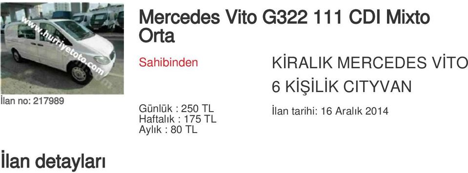 TL Aylık : 80 TL KİRALIK MERCEDES VİTO 6 KİŞİLİK