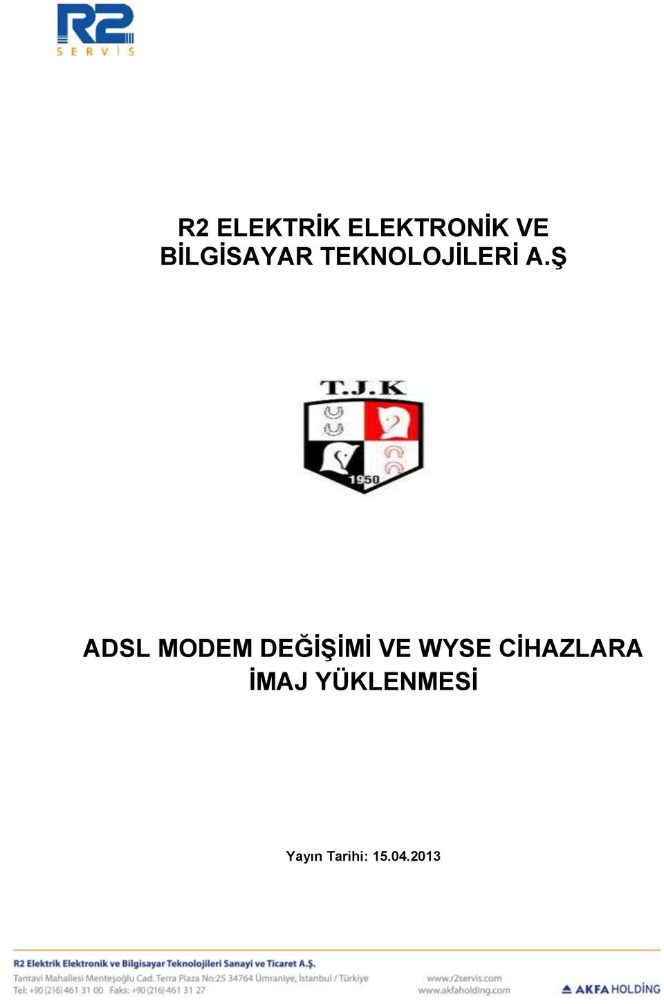 Ş ADSL MODEM DEĞİŞİMİ VE WYSE