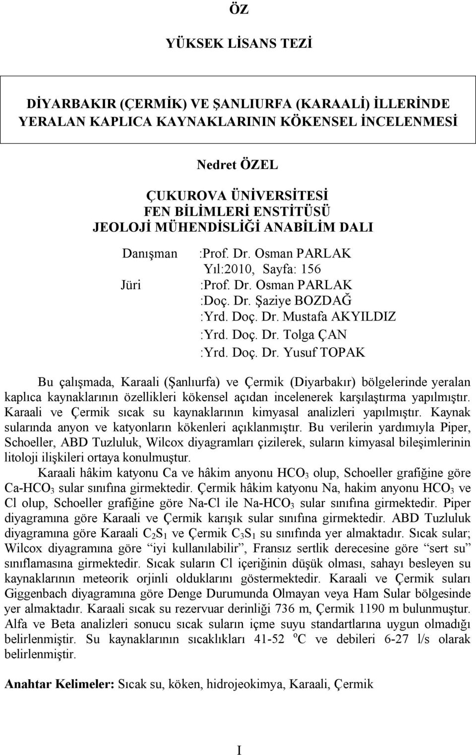 Osman PARLAK Yıl:2010, Sayfa: 156 :Prof. Dr.