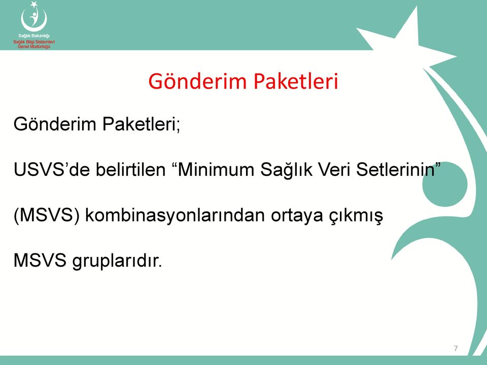 Sağlık Veri Setlerinin (MSVS)