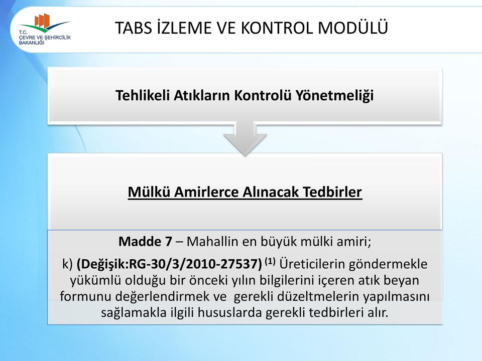 Üreticilerin göndermekle yükümlü olduğu bir önceki yılın bilgilerini içeren atık beyan formunu