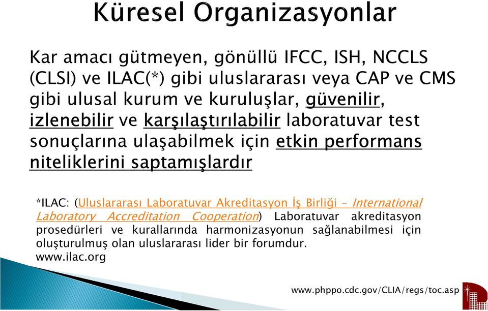(Uluslararası Laboratuvar Akreditasyon İş Birliği International Laboratory Accreditation Cooperation) Laboratuvar akreditasyon prosedürleri