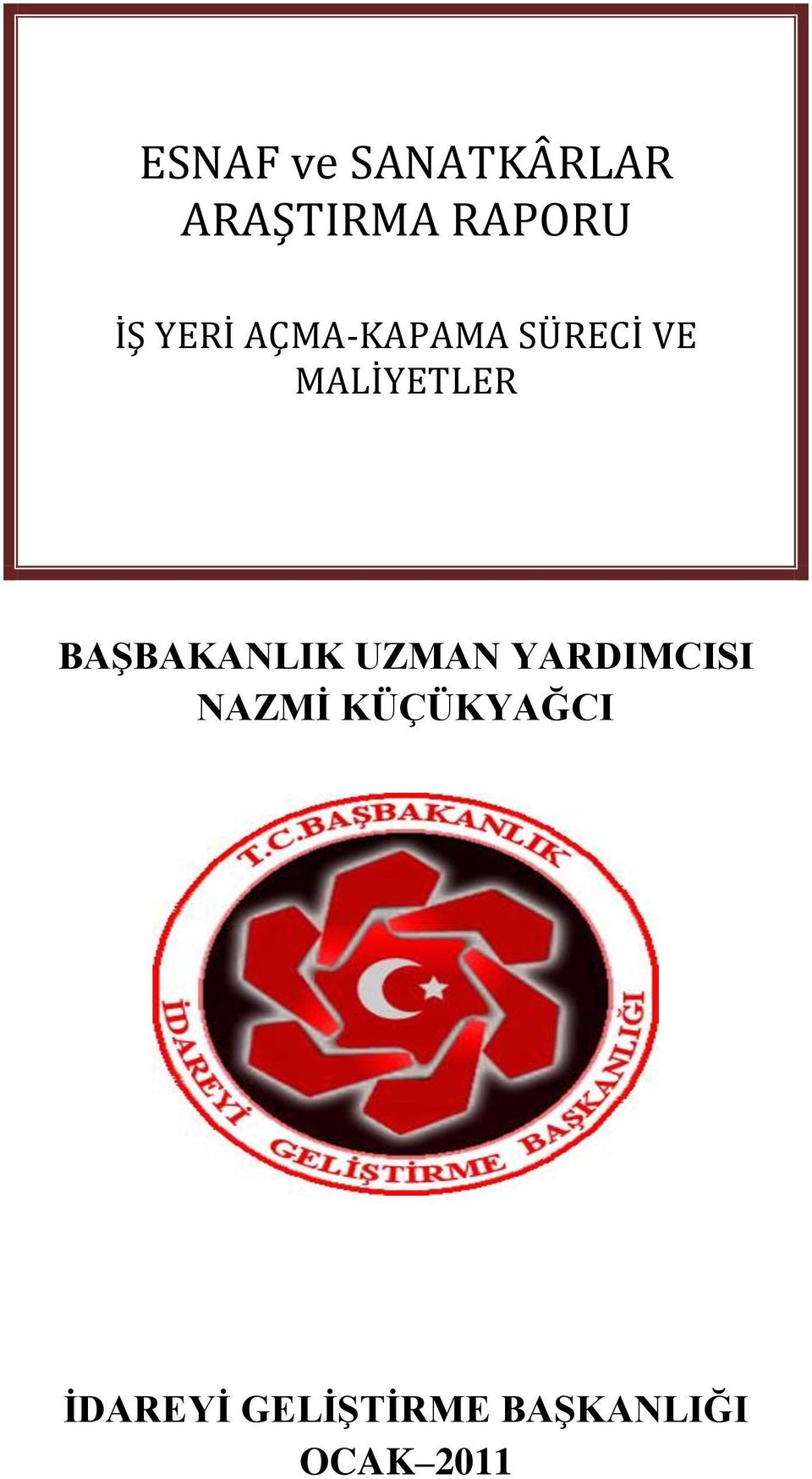 BAŞBAKANLIK UZMAN YARDIMCISI NAZMİ