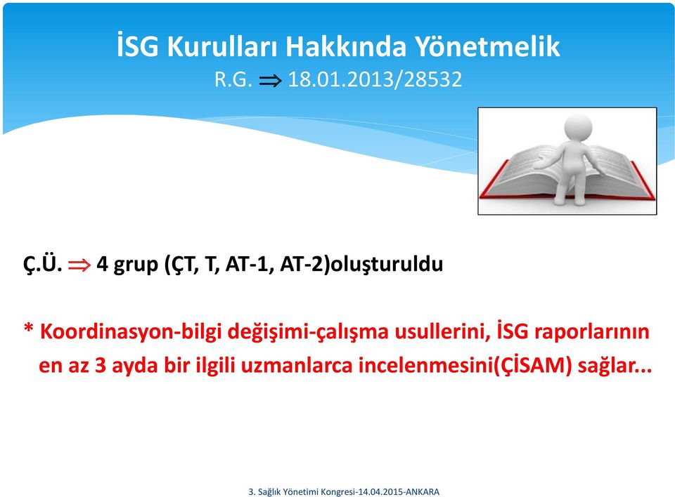 Koordinasyon-bilgi değişimi-çalışma usullerini, İSG