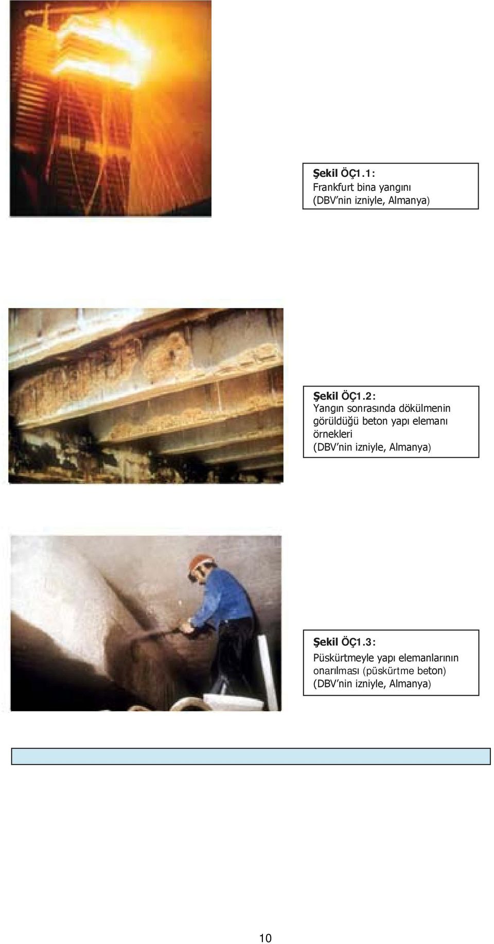 sonrasında dökülmenin görüldüğü beton yapı elemanı örnekleri (DBV