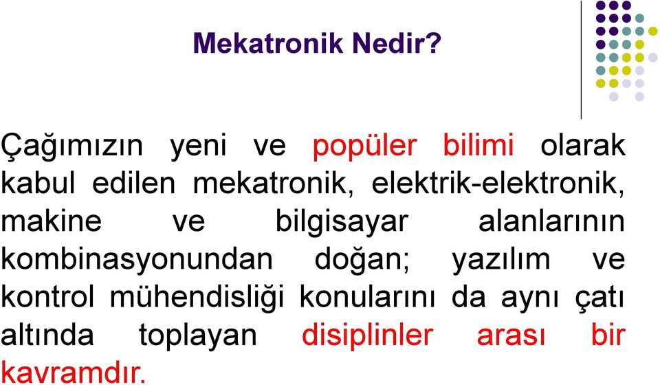 elektrik-elektronik, makine ve bilgisayar alanlarının