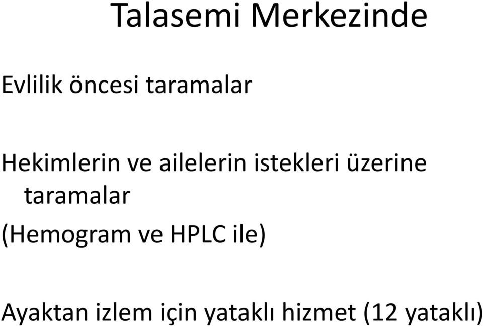 istekleri üzerine taramalar (Hemogram ve