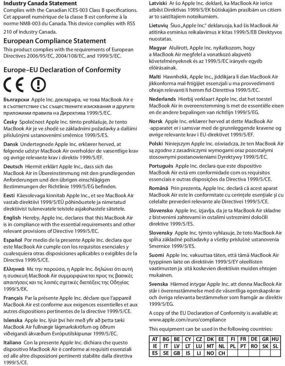 Europe EU Declaration of Conformity Български Apple Inc. декларира, че това MacBook Air е в съответствие със съществените изисквания и другите приложими правила на Директива 1999/5/ЕС.