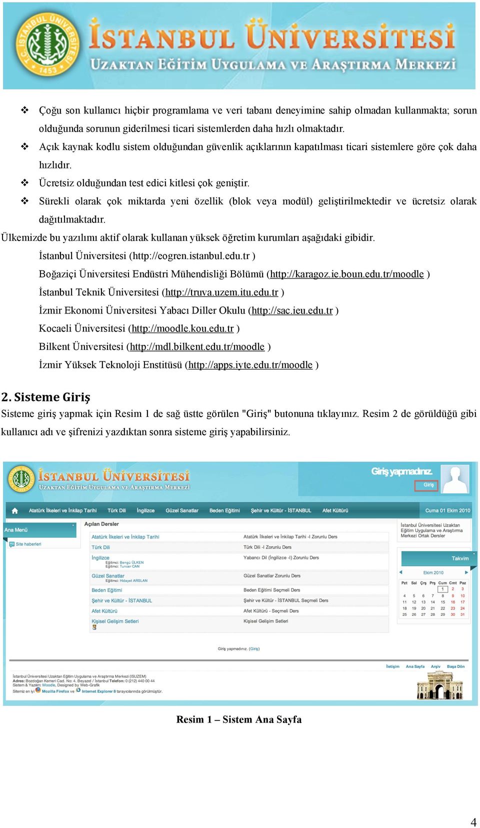 Sürekli olarak çok miktarda yeni özellik (blok veya modül) geliştirilmektedir ve ücretsiz olarak dağıtılmaktadır.