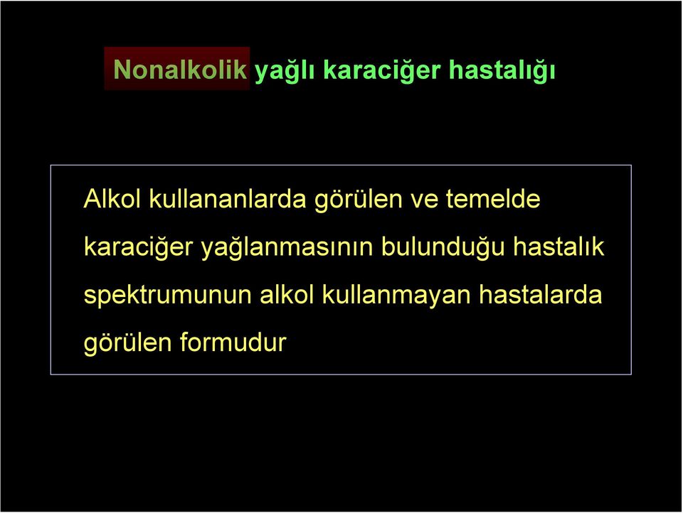 yağlanmasının bulunduğu hastalık