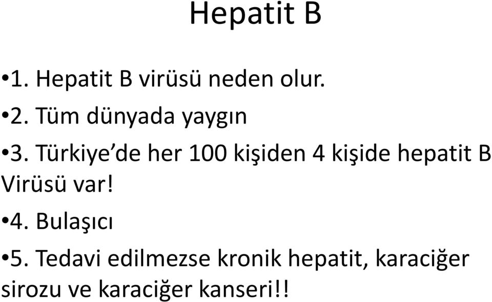 Türkiye de her 100 kişiden 4 kişide hepatit B Virüsü