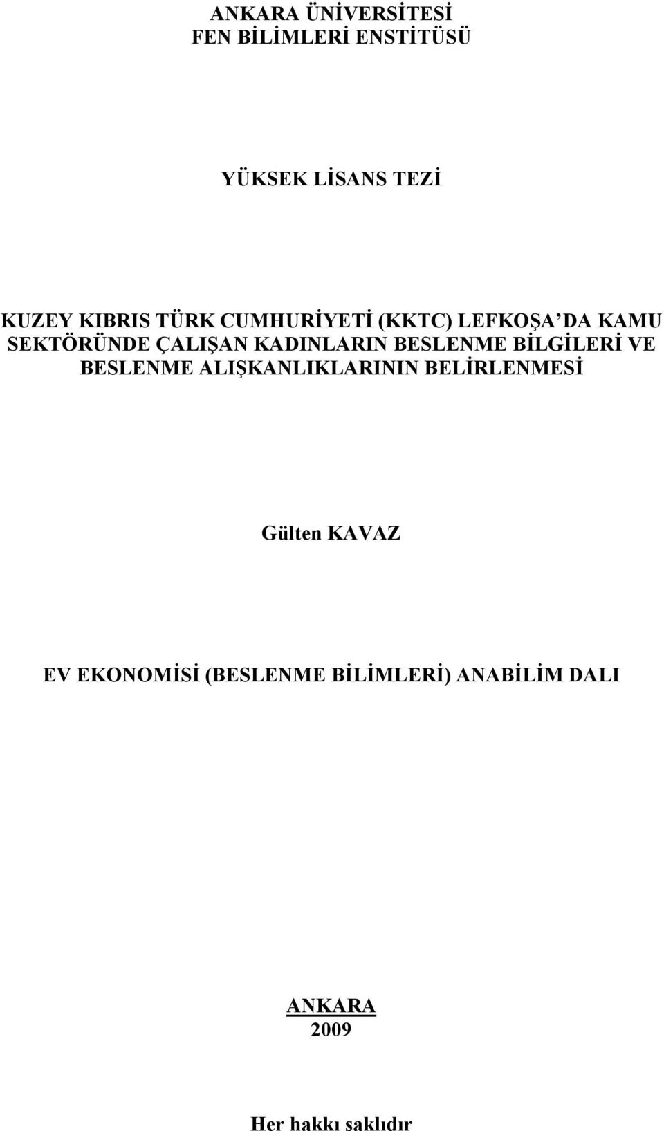 KADINLARIN BESLENME BİLGİLERİ VE BESLENME ALIŞKANLIKLARININ BELİRLENMESİ