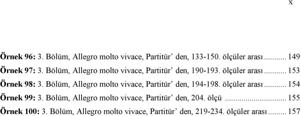 Bölüm, Allegro molto vivace, Partitür den, 194-198. ölçüler arası... 154 Örnek 99: 3.