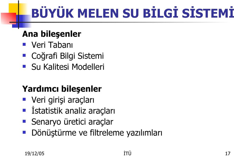 bileşenler Veri girişi araçları İstatistik analiz araçları