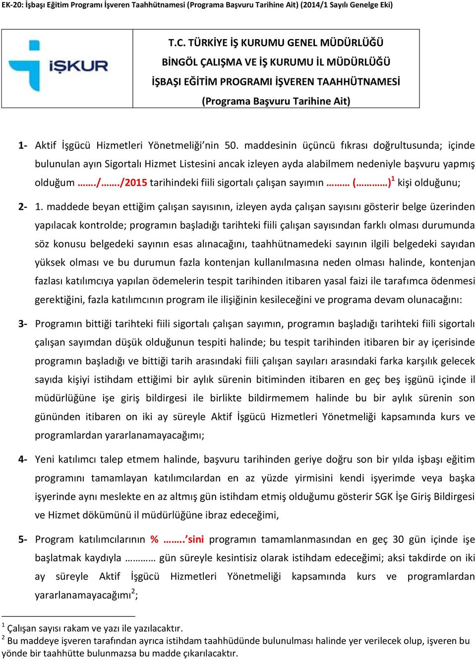 maddesinin üçüncü fıkrası doğrultusunda; içinde bulunulan ayın Sigortalı Hizmet Listesini ancak izleyen ayda alabilmem nedeniyle başvuru yapmış olduğum./.