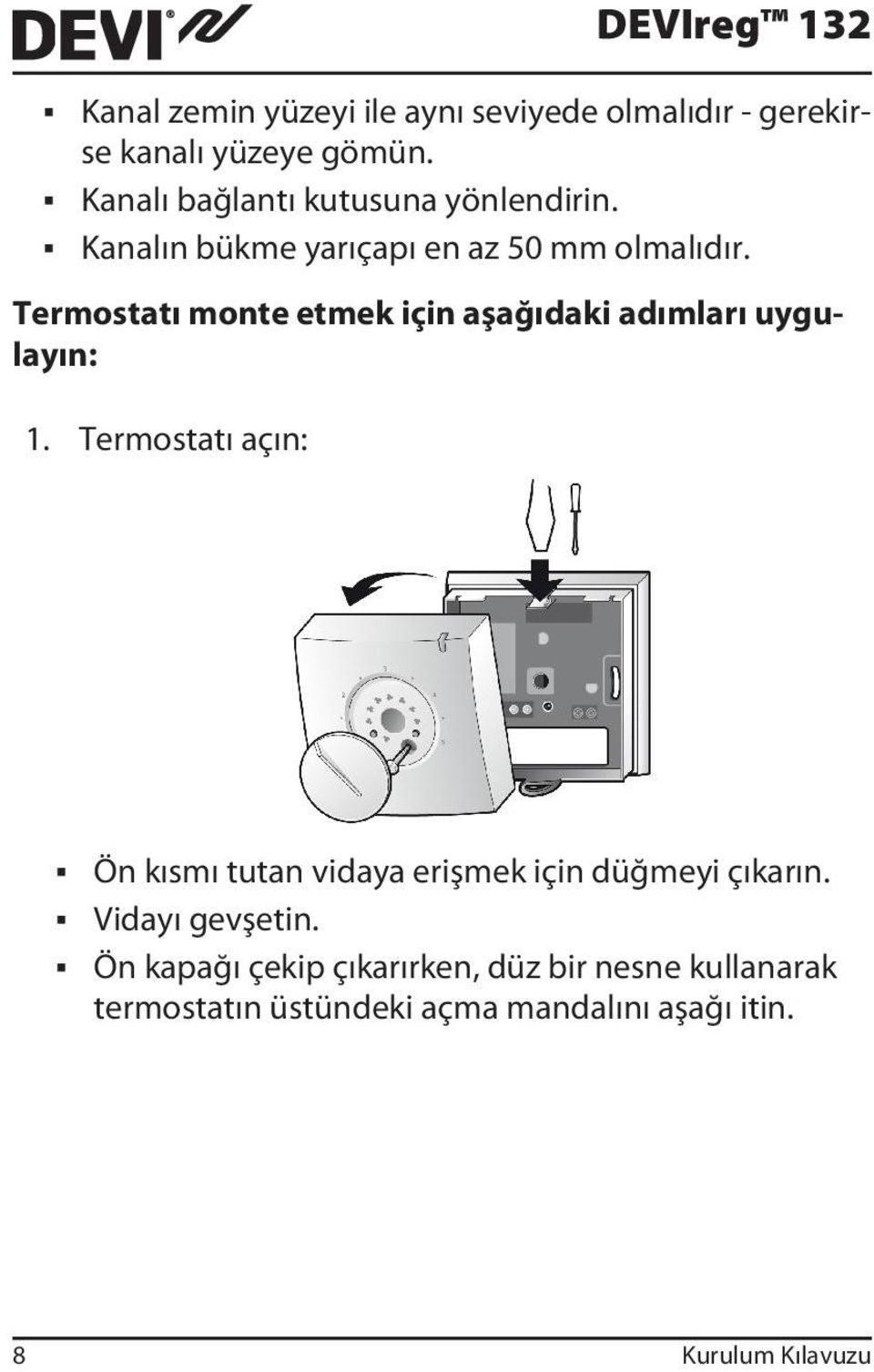 Termostatı monte etmek için aşağıdaki adımları uygulayın: 1.