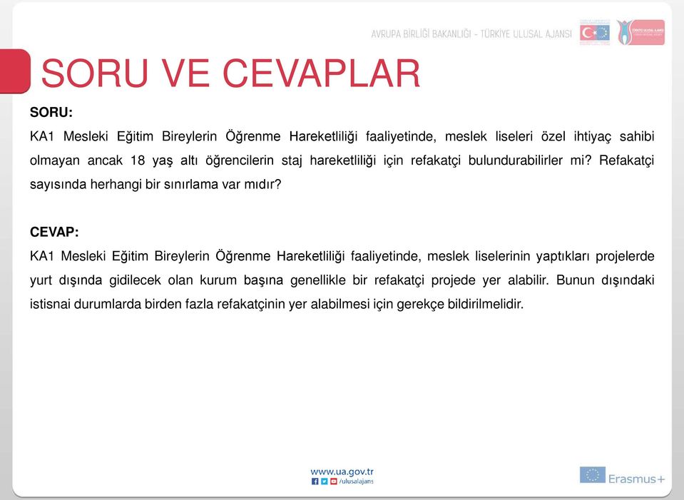 KA1 Mesleki Eğitim Bireylerin Öğrenme Hareketliliği faaliyetinde, meslek liselerinin yaptıkları projelerde yurt dışında gidilecek olan