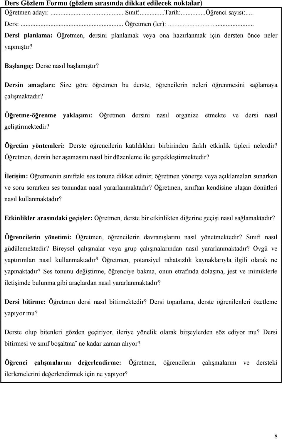 Dersin amaçları: Size göre öğretmen bu derste, öğrencilerin neleri öğrenmesini sağlamaya çalışmaktadır?