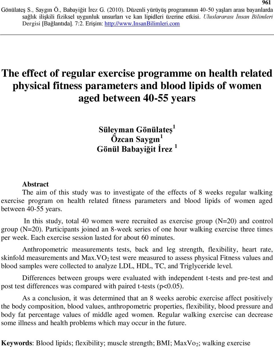 In this study, total 40 women were recruited as exercise group (N=20) and control group (N=20). Participants joined an 8-week series of one hour walking exercise three times per week.