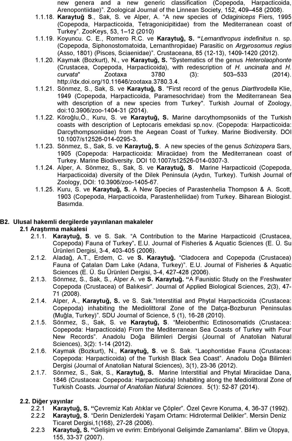 Lernanthropus indefinitus n. sp. (Copepoda, Siphonostomatoida, Lernanthropidae) Parasitic on Argyrosomus regius (Asso, 1801) (Pisces, Sciaenidae). Crustaceana, 85 (12-13), 1409-1420 