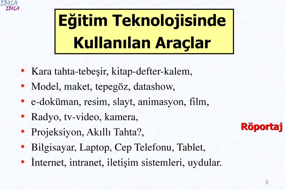 animasyon, film, Radyo, tv-video, kamera, Projeksiyon, Akıllı Tahta?