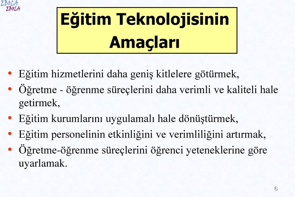 kurumlarını uygulamalı hale dönüştürmek, Eğitim personelinin etkinliğini ve