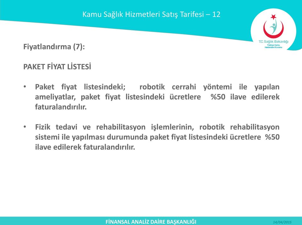 %50 ilave edilerek faturalandırılır.