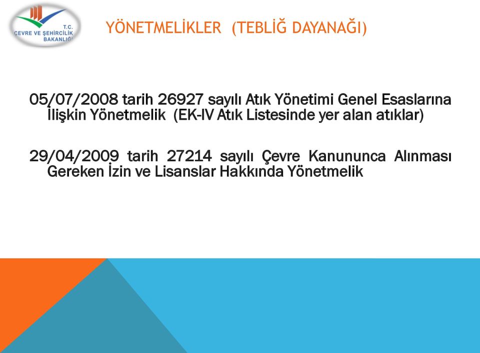 Listesinde yer alan atıklar) 29/04/2009 tarih 27214 sayılı