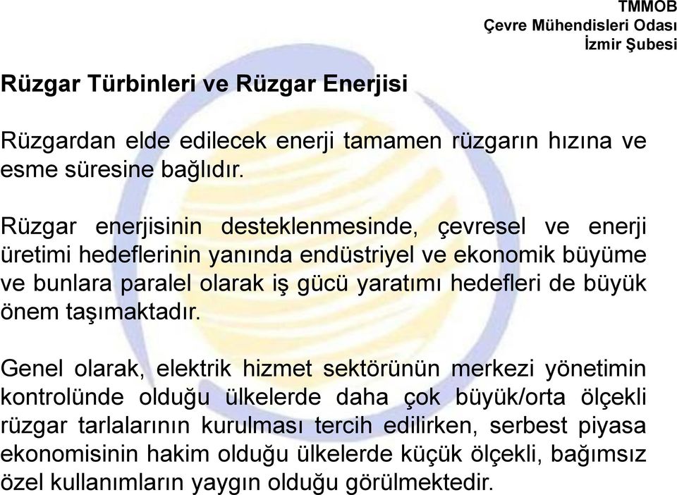 yaratımı hedefleri de büyük önem taşımaktadır.