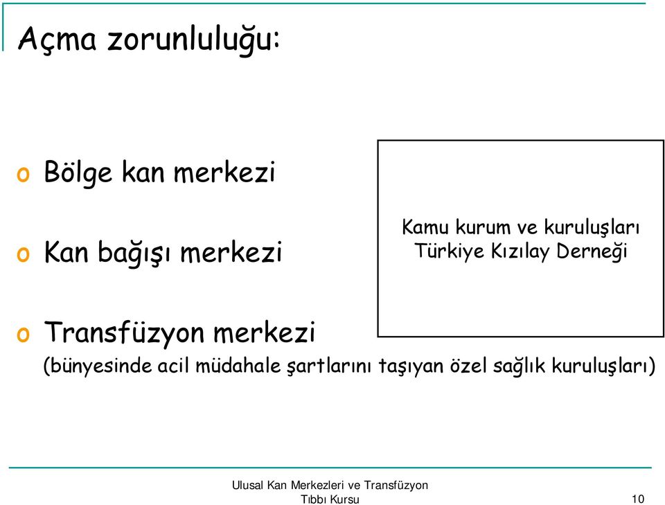 merkezi (bünyesinde acil müdahale şartlarını taşıyan özel