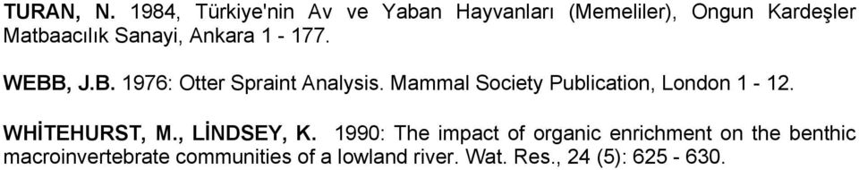 Sanayi, Ankara 1-177. WEBB, J.B. 1976: Otter Spraint Analysis.