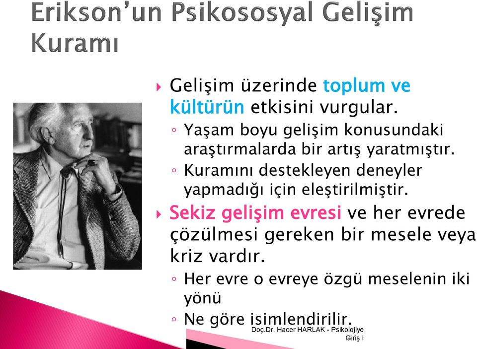 Kuramını destekleyen deneyler yapmadığı için eleştirilmiştir.