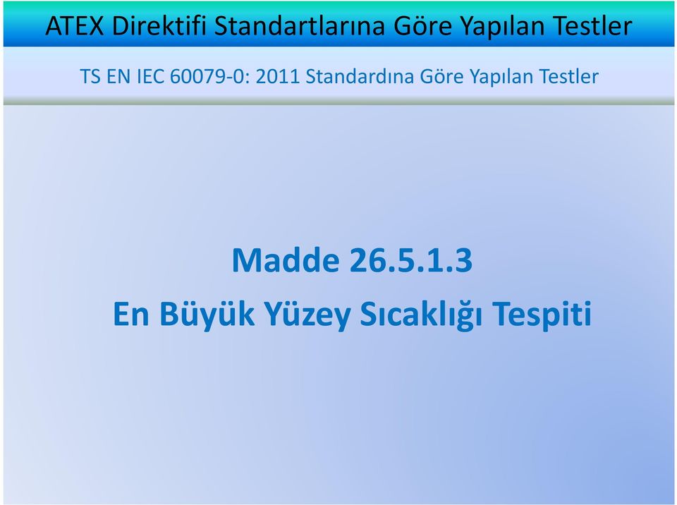 Testler Madde 26.5.1.