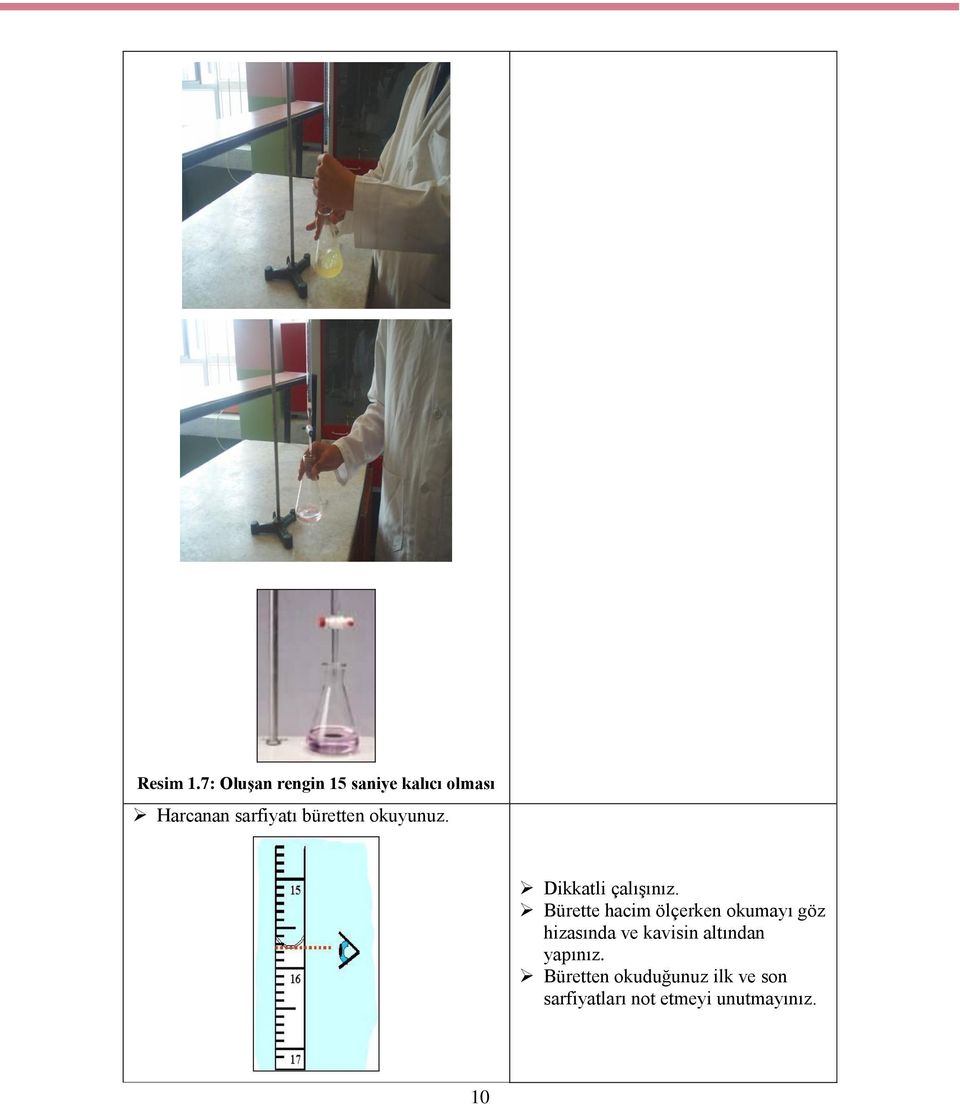 büretten okuyunuz. Dikkatli çalışınız.