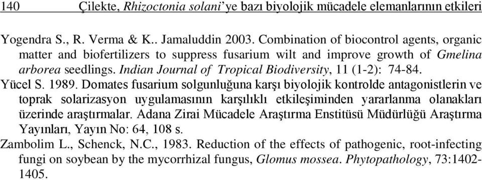 Indian Journal of Tropical Biodiversity, 11 (1-2): 74-84. Yücel S. 1989.