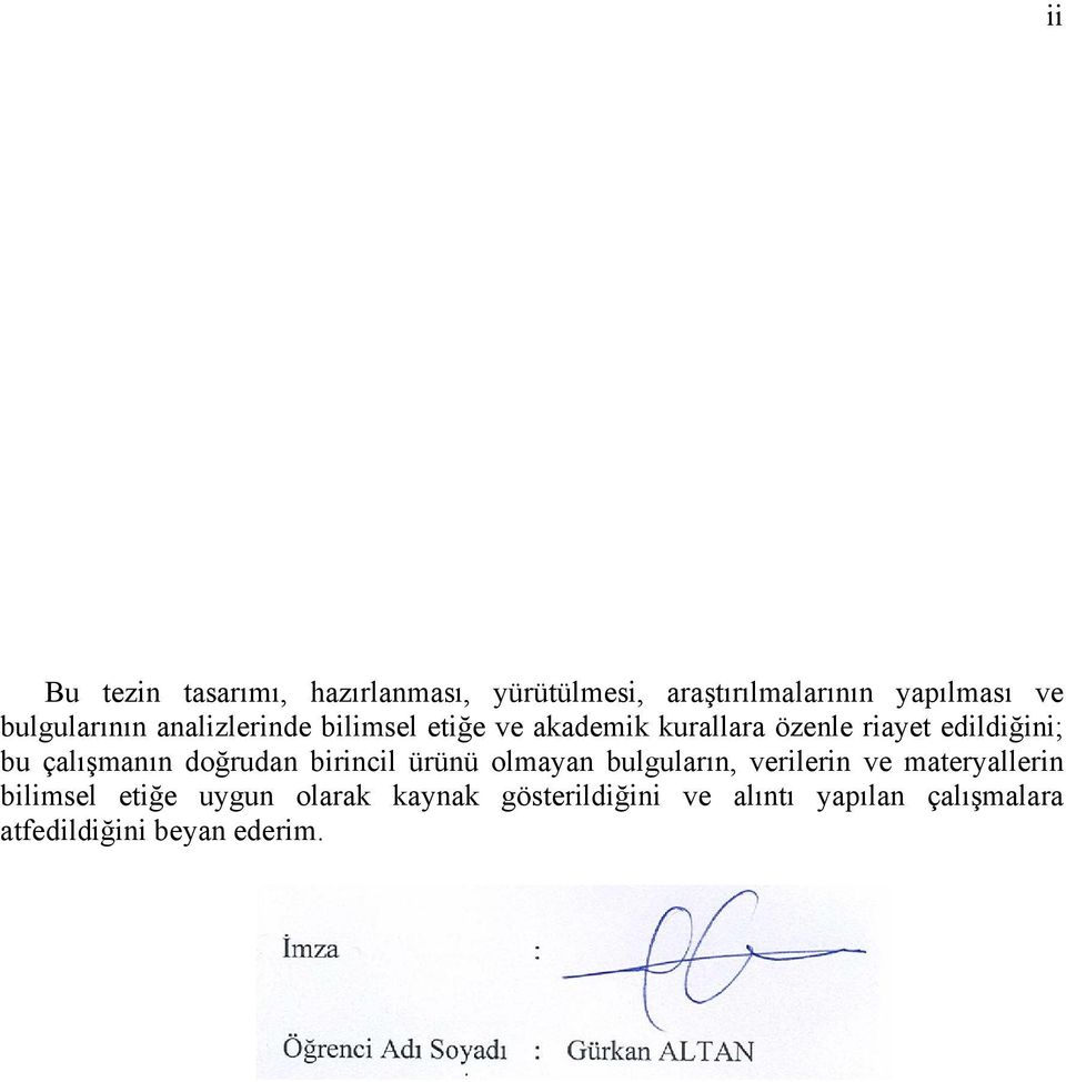 birincil ürünü olmayan bulguların, verilerin ve materyallerin bilimsel etiğe uygun olarak kaynak