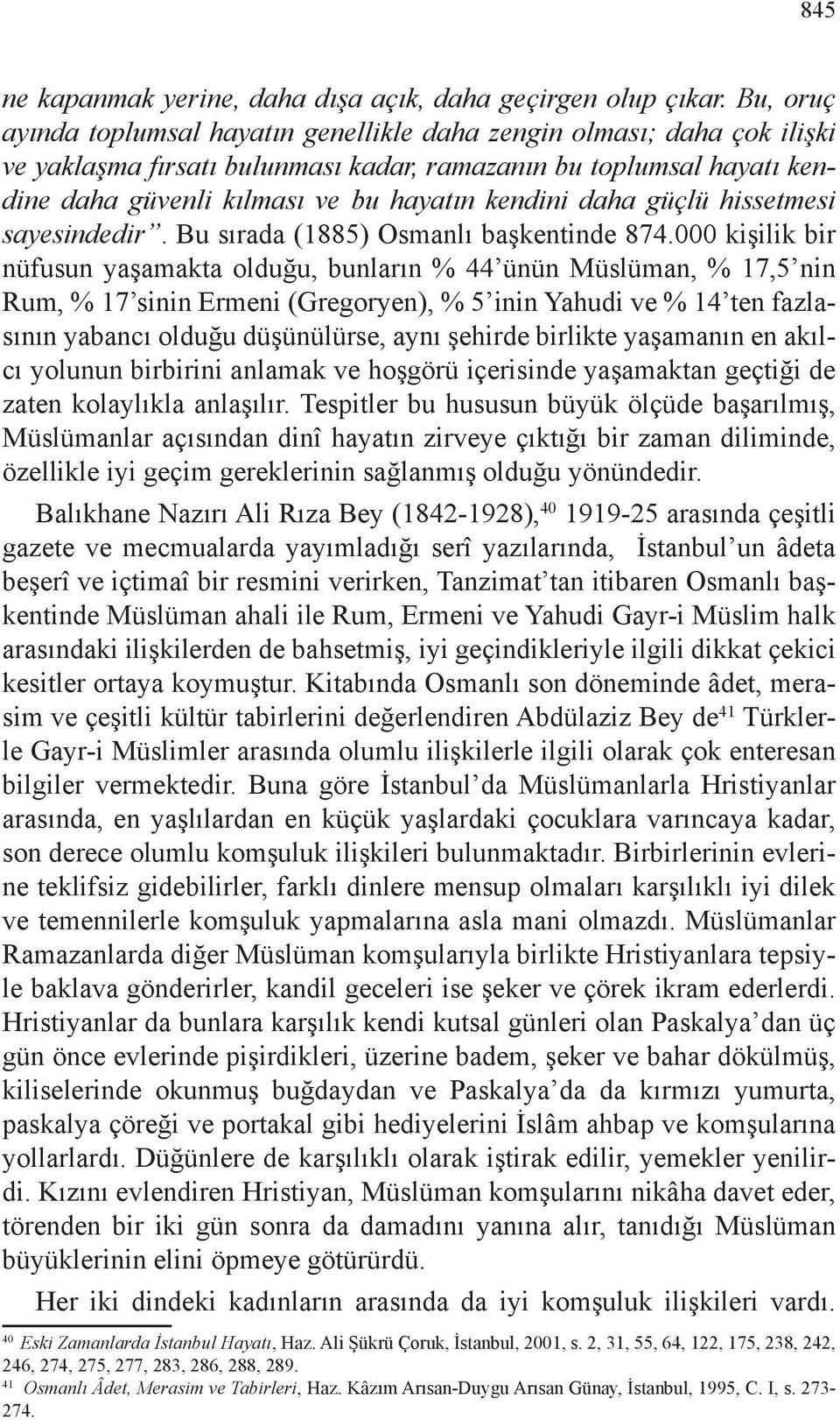 daha güçlü hissetmesi sayesindedir. Bu sırada (1885) Osmanlı başkentinde 874.