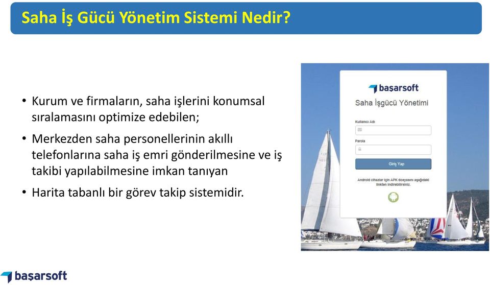 edebilen; Merkezden saha personellerinin akıllı telefonlarına saha iş