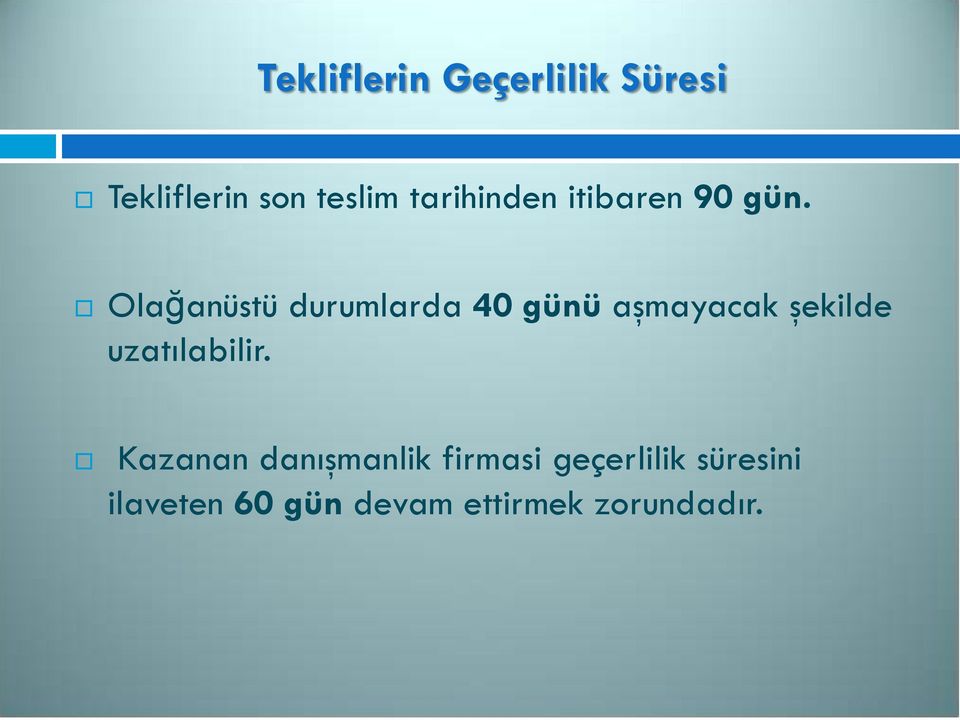 Olağanüstü durumlarda 40 günü aşmayacak şekilde