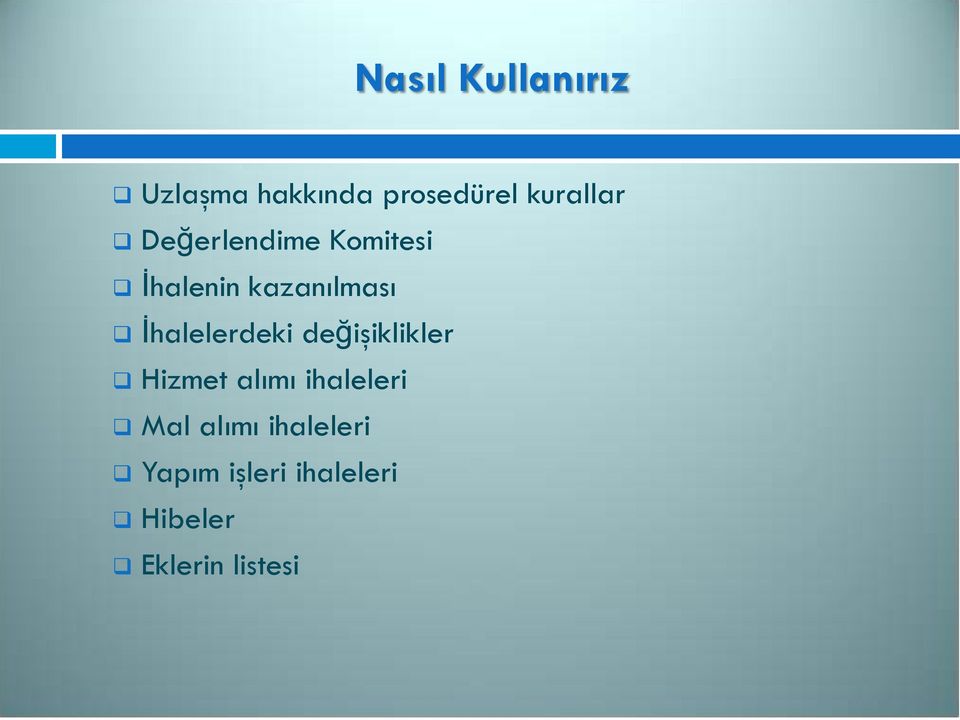 İhalelerdeki değişiklikler Hizmet alımı ihaleleri Mal