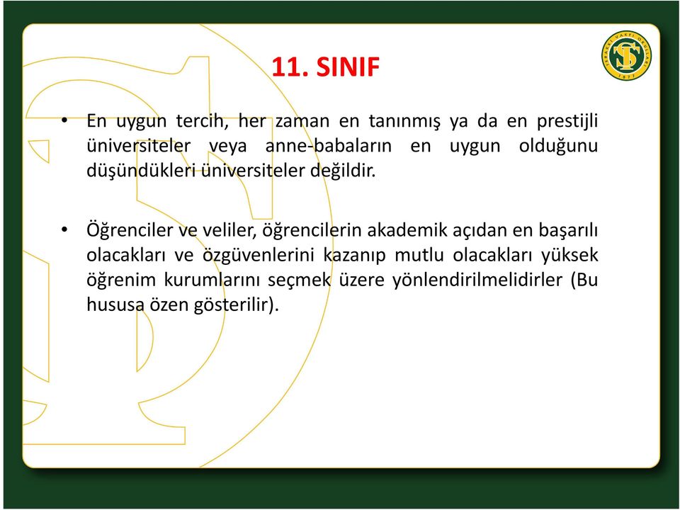 Öğrenciler ve veliler, öğrencilerin akademik açıdan en başarılı olacakları ve