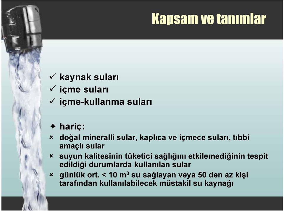 tüketici sağlığını etkilemediğinin tespit edildiği durumlarda kullanılan sular