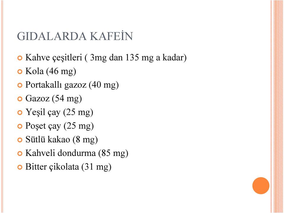 (54 mg) Yeşil çay (25 mg) Poşet çay (25 mg) Sütlü