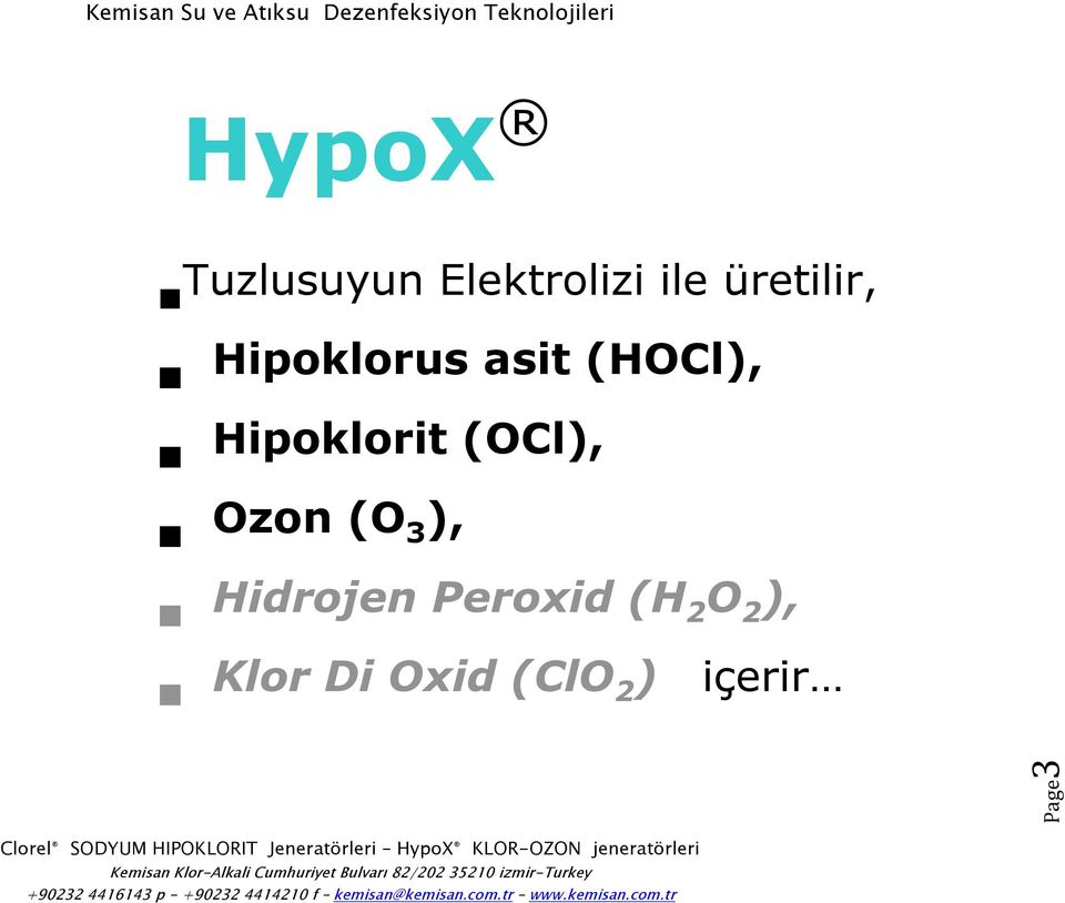 Hipoklorit (OCl), Ozon (O 3), Hidrojen