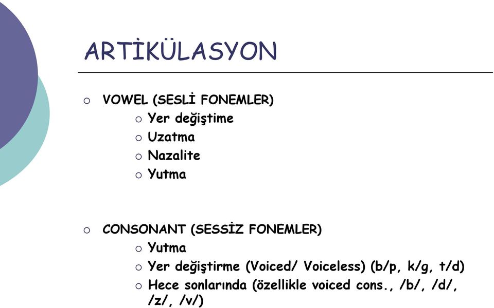 Yutma Yer değiģtirme (Voiced/ Voiceless) (b/p, k/g,