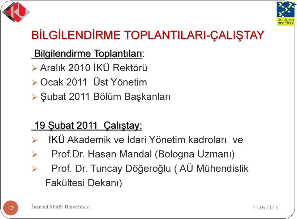 Çalıştay: İKÜ Akademik ve İdari Yönetim kadroları ve Prof.Dr.