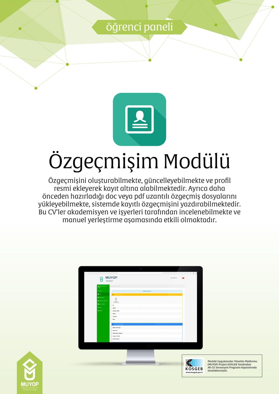 Ayrıca daha önceden hazırladığı doc veya pdf uzantılı özgeçmiş dosyalarını yükleyebilmekte,