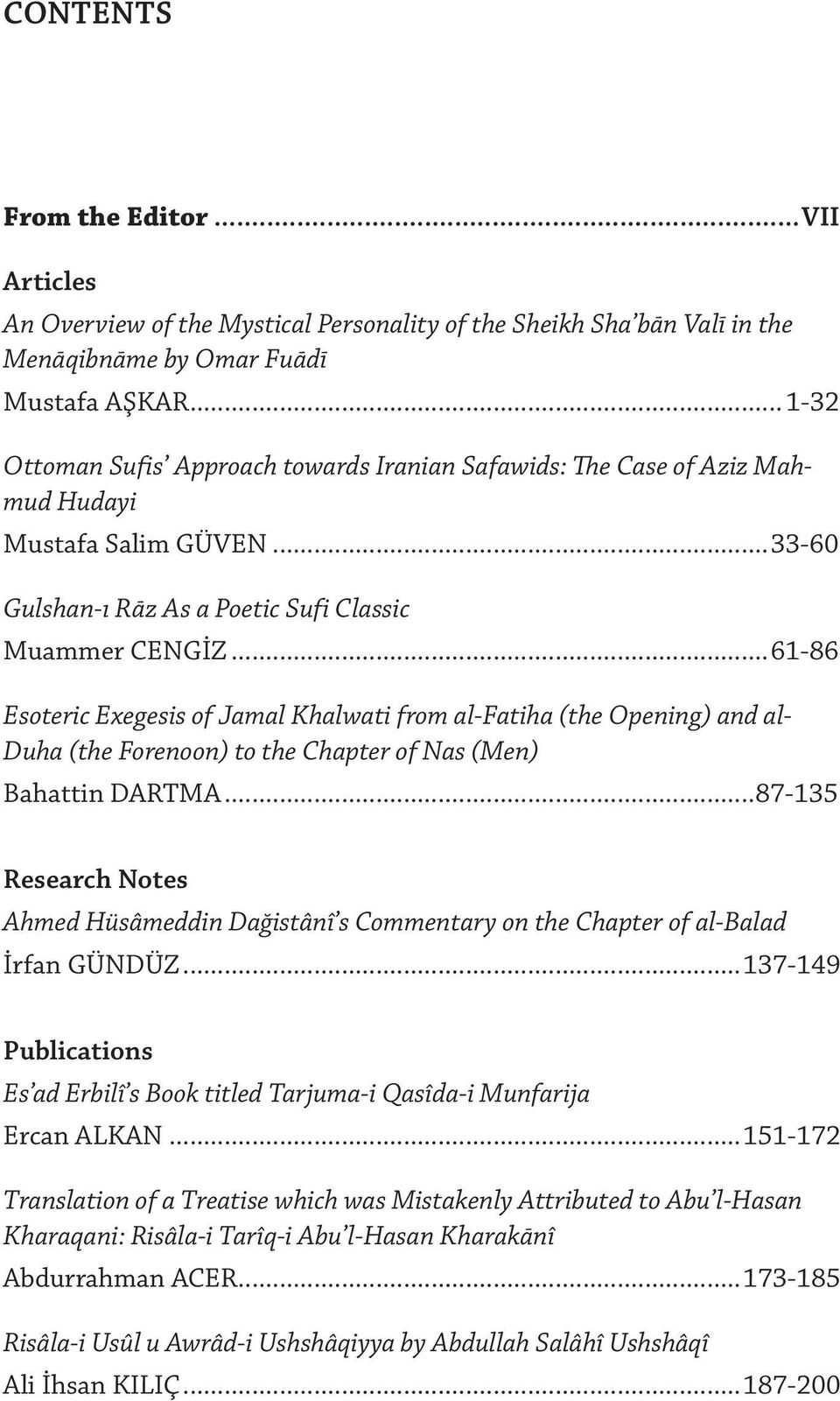 ..61-86 Esoteric Exegesis of Jamal Khalwati from al-fatiha (the Opening) and al- Duha (the Forenoon) to the Chapter of Nas (Men) Bahattin DARTMA.