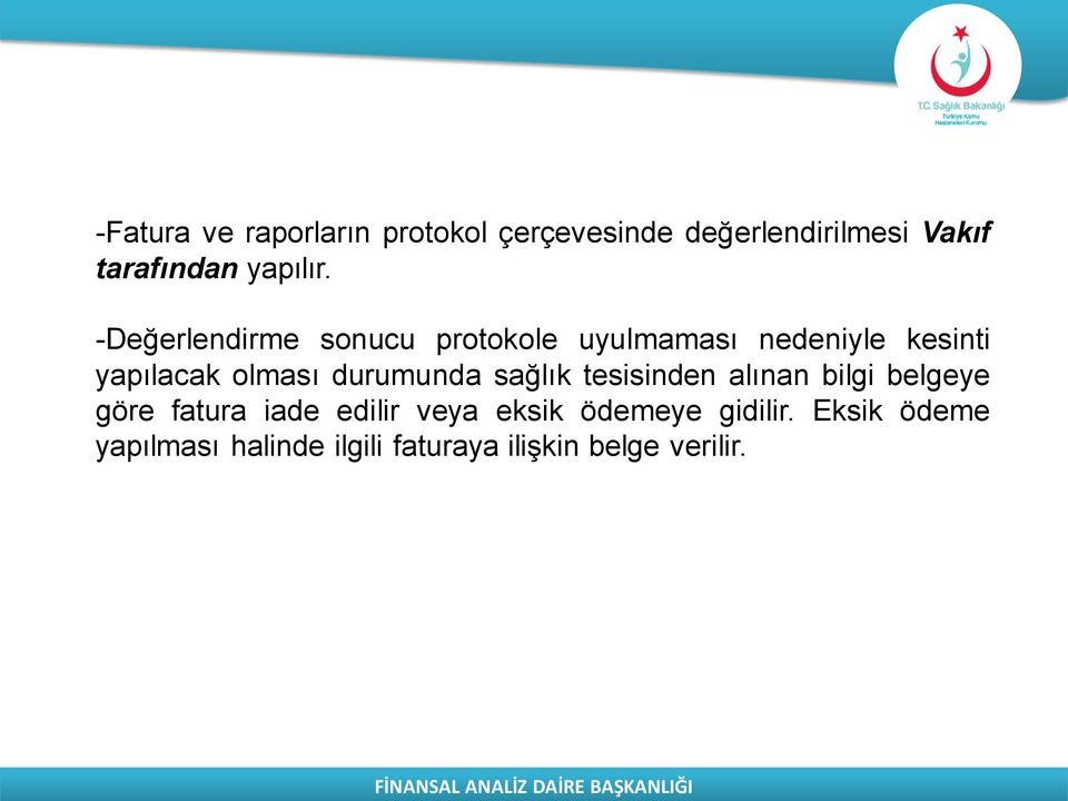 -Değerlendirme sonucu protokole uyulmaması nedeniyle kesinti yapılacak olması